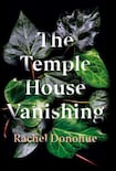 The Temple House Vanishing