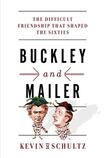 Buckley and Mailer: The Difficult Friendship that Shaped the Sixties