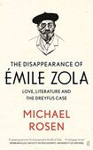 The Disappearance of Emile Zola Love, Literature and the Dreyfus Case