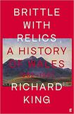 Brittle with Relics: A History of Wales, 1962–97