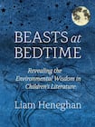 Beasts at Bedtime: Revealing the Environmental Wisdom of Children’s Literature