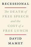 Recessional: : The Death of Free Speech and the Cost of a Free Lunch