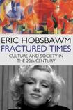 Fractured Times: Culture and Society in the Twentieth Century