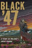 Black ’47: A Story of Ireland’s Great Famine
