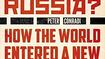 Who Lost Russia? How the world entered a new Cold War