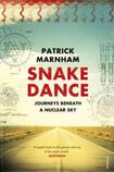 Snake Dance: Journeys Beneath a Nuclear Sky