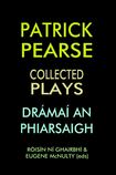 Patrick Pearse, Collected Plays / Drámaí an Phiarsaigh