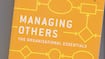 Managing others, the organisational essentials