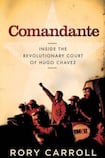 Comandante: Inside the Revolutionary Court of Hugo Chávez