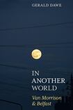 In Another World: Van Morrison & Belfast