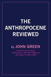 The Anthropocene Reviewed