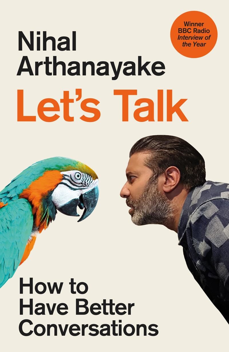 Nihal Arthanayake is author of Let’s Talk: How to Have Better Conversations