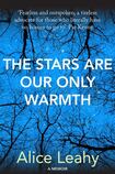 The Stars Are Our Only Warmth