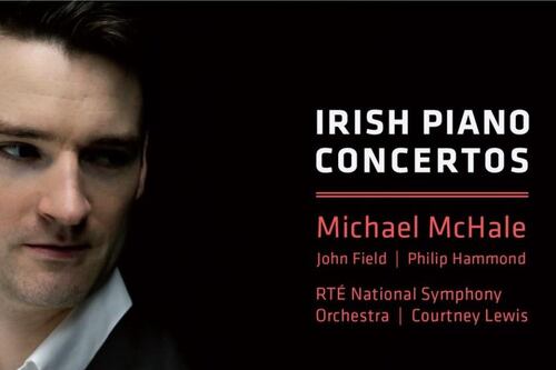 Michael McHale, RTÉ NSO/Courtney Lewis - Irish Piano Concertos album review