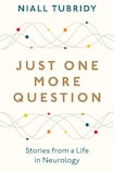 Just One More Question: Stories from a Life in Neurology