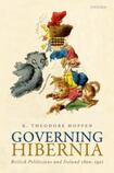 Governing Hibernia: British Politicians and Ireland, 1800-1921