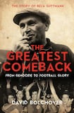 The Greatest Comeback: From Genocide to Football Glory – The Story of Béla Guttmann