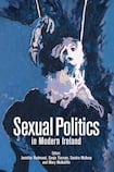 Sexual Politics in Modern Ireland