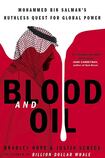 Blood and Oil: Mohammed bin Salman’s Ruthless Quest for Global Power