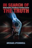 In Search of the Truth: British Injustice and Collusion in Northern Ireland