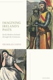 Imagining Ireland’s pasts. Early Modern Ireland through the centuries