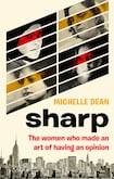 Sharp: The Women Who Made an Art of Having an Opinion