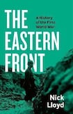 The Eastern Front: A History of the First World War