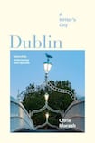 Dublin: A Writer’s City
