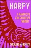 Harpy: A Manifesto for Childfree Women