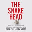 The Snakehead: An Epic Tale of the Chinatown Underworld and the American Dream