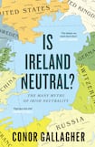 Is Ireland Neutral? The Many Myths of Irish Neutrality