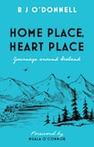 Home Place, Heart Place: Journeys around Ireland