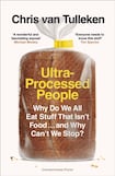 Ultra-Processed People: Why Do We Eat Stuff That Isn’t Food…and Why Can’t We Stop?  