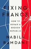 Fixing France: How to Repair a Broken Republic 