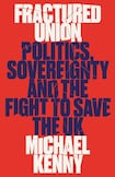 Fractured Union, Politics, Sovereignty and the Fight to Save the UK 