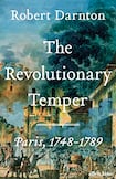 The Revolutionary Temper: Paris, 1748-1789 