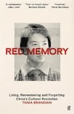 Red Memory: Living, Remembering and Forgetting China’s Cultural Revolution 