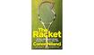 The Racket: On Tour with Tennis’s Golden Generation – and the Other 99%