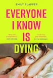 Everyone I Know Is Dying 