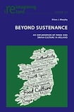 Beyond Sustenance: An Exploration of Food and Drink Culture in Ireland
