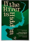 If the River is Hidden