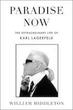 Paradise Now: The Extraordinary Life of Karl Lagerfeld