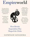 Empireworld: How British Imperialism Has Shaped the Globe 